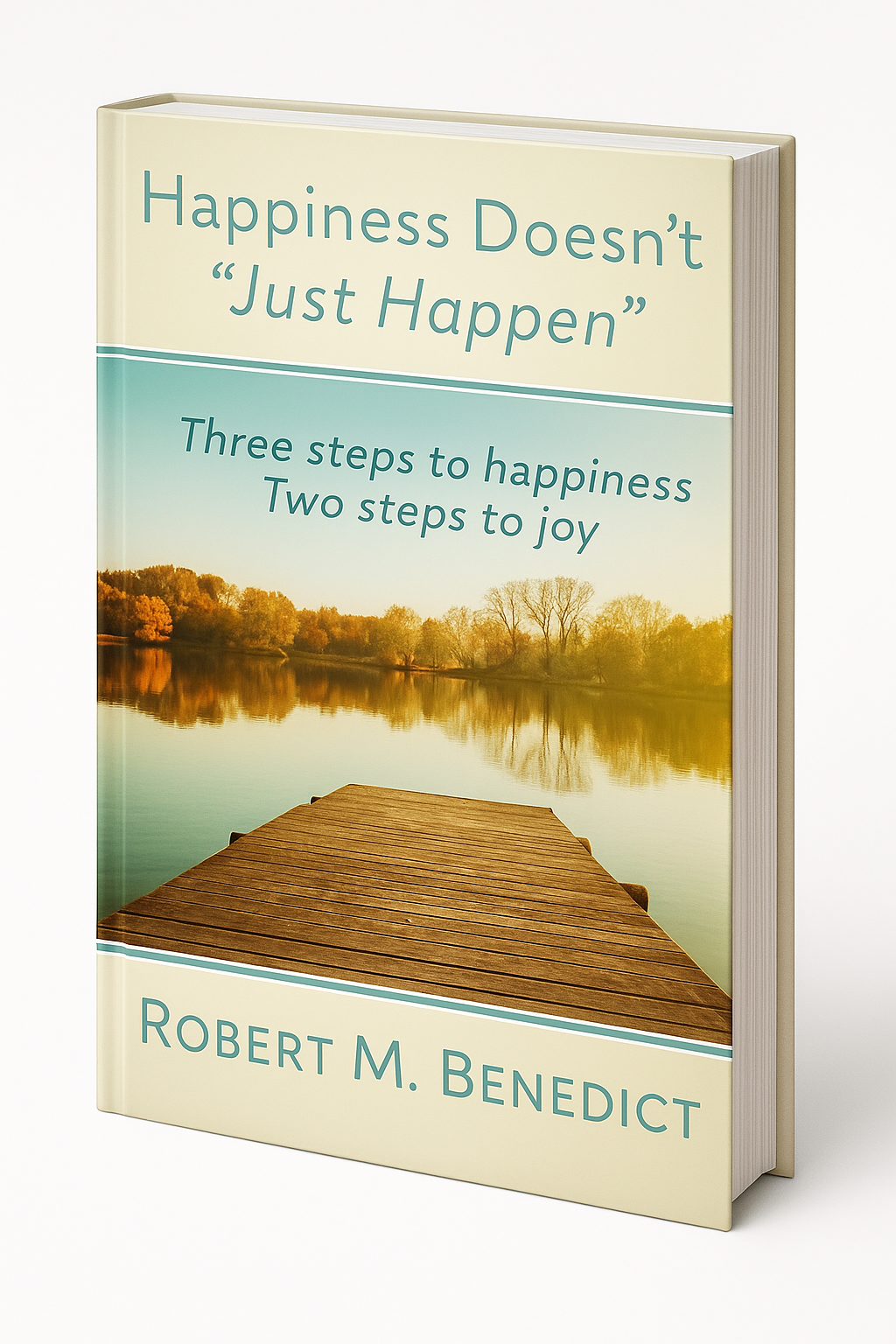 Happiness Doesn't Just Happen